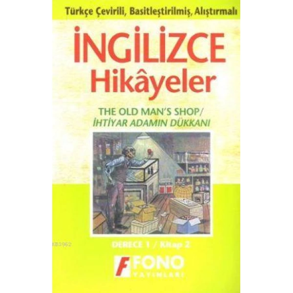 Türkçe Çevirili, Basitleştirilmiş, Alıştırmalı İngilizce Hikayeler| İhtiyar Adamın Dükkanı; Derece 1